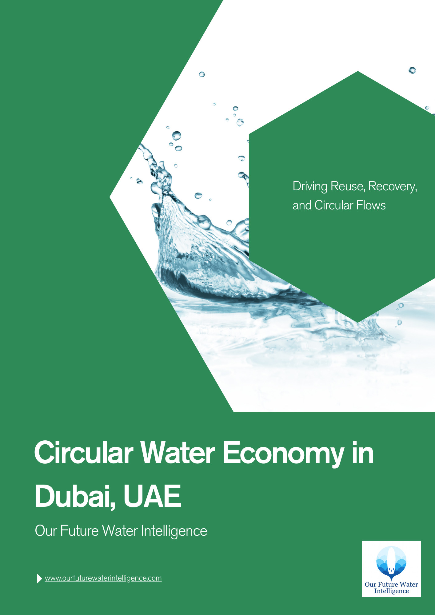 Circular Water Economy in Dubai, UAE report cover showing green hexagonal design, water splash imagery, and Our Future Water Intelligence branding.